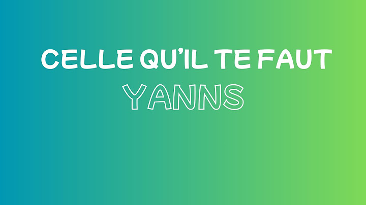 YANNS - Celle qu'il te faut ( Paroles / Lyrics )