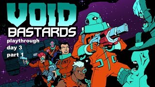 Void Bastards (PC) Final Day 3 (1 of 2) hard bastard difficulty playthrough