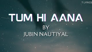 TUM HI AANA FUU LIRICS VIDEO / JUBIN NAUTIYAL / BEST / LOVE SONG