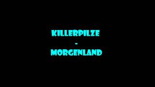 Killerpilze - Morgenland