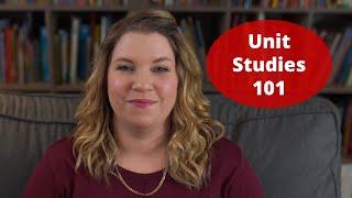 Homeschool Unit Studies 101 | Everything You Need To Know About Unit Studies | Raising A to Z