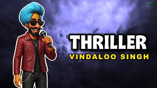 Thriller ( Indian Remix) - Vindaloo Singh #vindaloosingh #michaeljackson #thriller #retrohits