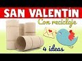 4 MANUALIDADES para SAN VALENTÍN con RECICLAJE fáciles.