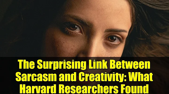 The Surprising Link Between Sarcasm and Creativity: What Harvard Researchers Found