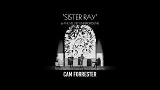 Video thumbnail of "'Sister Ray' by The Velvet Underground - Cam Forrester"