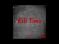 Shaquees Kill Time Official Audio Ft Murda Beatz mp3