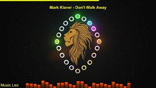 Music Leo Plays Mark Klaver - Don&#39;t Walk Away