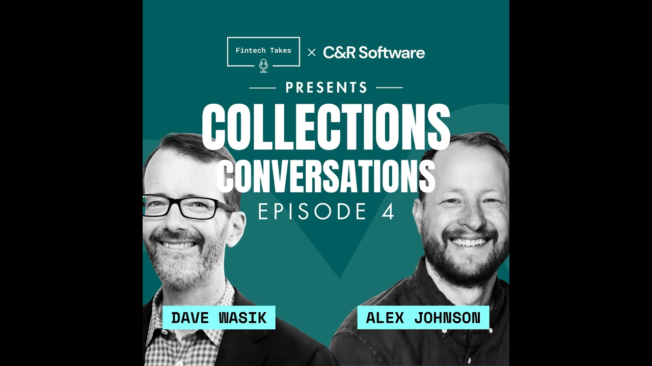 Fintech Takes x C&R presents Collections Conversations Episode 4: Collections at the Edge