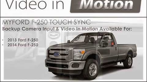 Ford F250 Video in Motion / Backup Camera