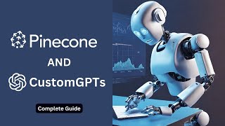 🌟 Pinecone + Custom GPTs: Crafting the Future of Tailored AI Solutions 🌐