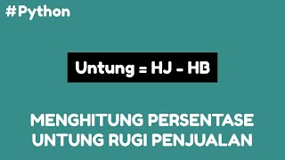 Program Python Menghitung Persentase Untung Rugi Penjualan