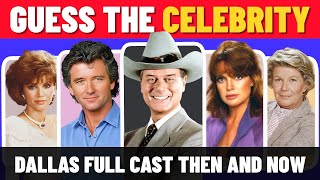 30+ DALLAS Cast Then and Now 2025! Can You Guess the Celebrity? 🔥