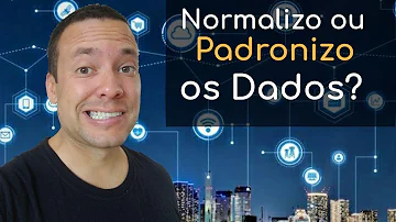 Qual a diferença entre padronização e normalização?