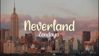 Zendaya — Neverland | Lirik Terjemahan