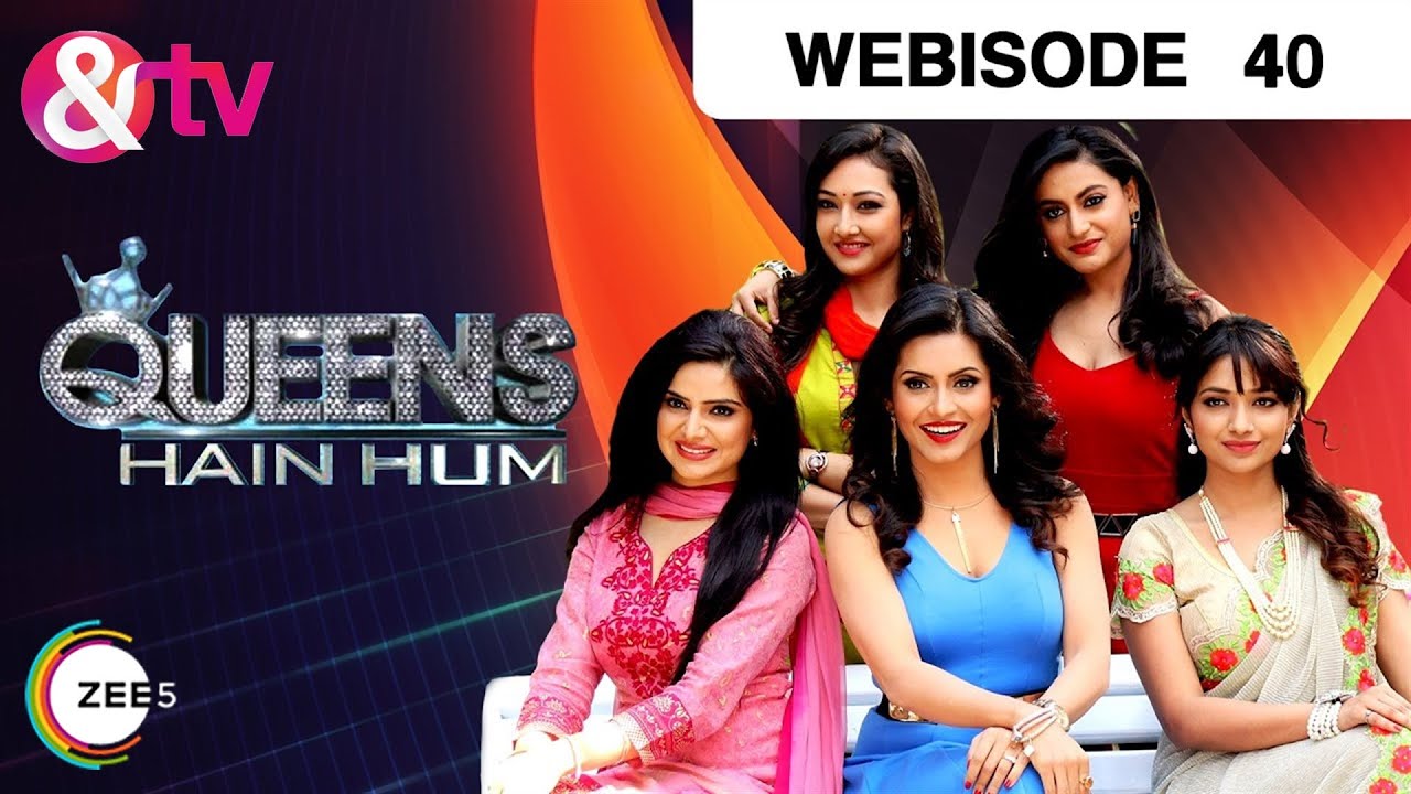क्वीन्स हैं हम - Queens Hain Hum - Webisode - Ep - 40 - Tarul Swami,Prarthi M Dholakia -And TV