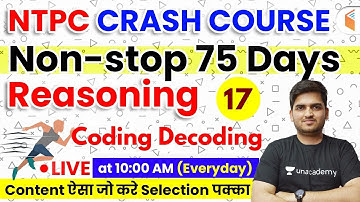 10:00 AM - Mission RRB NTPC 2019 | Reasoning by Deepak Sir | Coding Decoding | Day #17