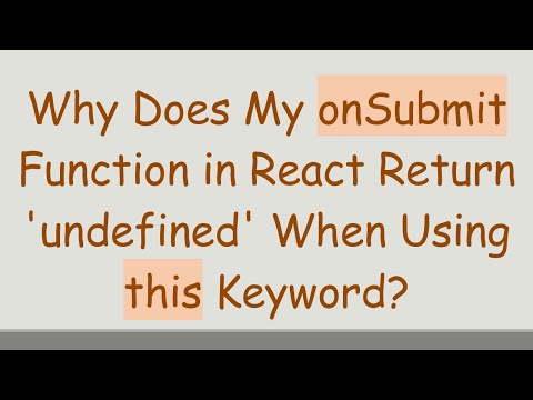 Why Does My onSubmit Function in React Return 'undefined' When Using this Keyword?