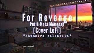 Download Lagu For Revenge - Putih Mata Memerah (Cover LoFi) By Salsabila MP3 Download Lagu For Revenge - Putih Mata Memerah (Cover LoFi) By Salsabila MP3