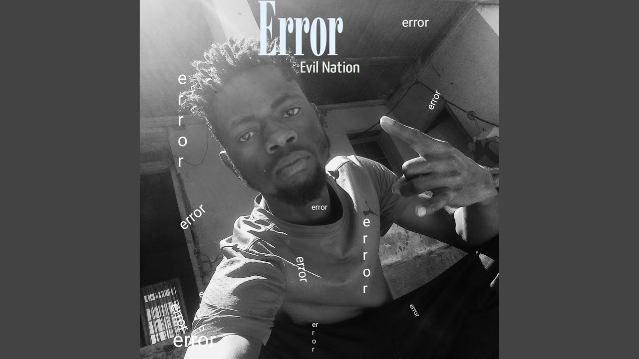 Watch Error Evil Nation on YouTube Watch Error Evil Nation on YouTube