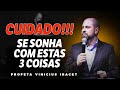 3 SONHOS QUE REVELAM DEMÔNIOS ATACANDO DEVEMOS ORAR IMEDIATAMENTE 😰 | Profeta Vinicius Iracet