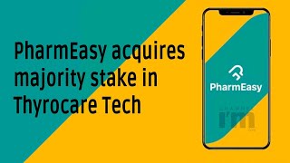 Pharmeasy Acquires 66% Stake In Thyrocare Tech For Rs 4,546 Crore