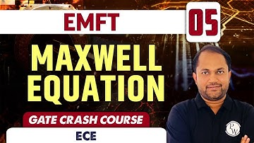 EMFT 05 | MAXWELL EQUATION | ECE | GATE Crash Course