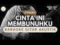 D'Masiv - Cinta Ini Membunuhku (Karaoke Akustik) Original Key / Nada Asli | High Quality Audio