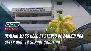 Healing mass held at Ateneo de Zamboanga after Aug. 18 school shooting | ANC