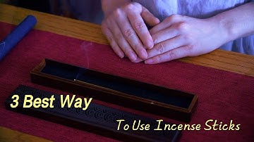 3 Best Way to Use Incense Sticks