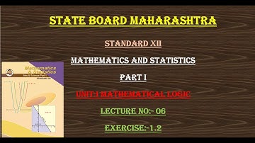 Mathematical Logic Class 12th Lecture NO6 Exercise 1.2 (part 3)