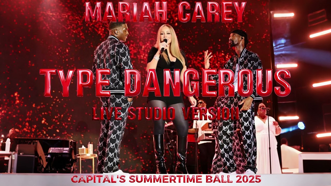 Mariah Carey - Type Dangerous - Live Studio Version (Live at Capital's Summertime Ball 2025)