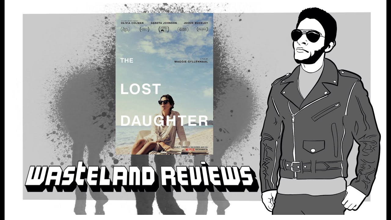 The Lost Daughter (2021) - Wasteland Film Review