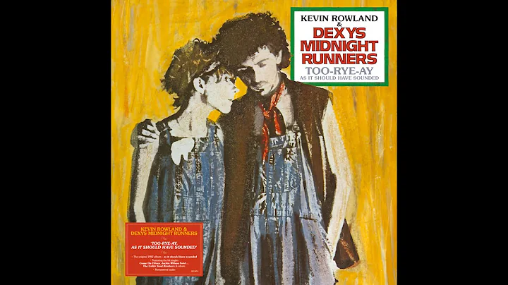 Kevin Rowland & Dexys Midnight Runners -- "The Celtic Soul Brothers"