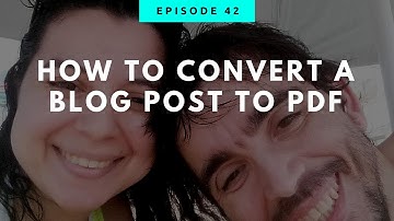 How To Convert A Blog Post To PDF
