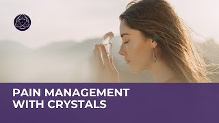 Pain Management with Crystals | Podcast | BACH