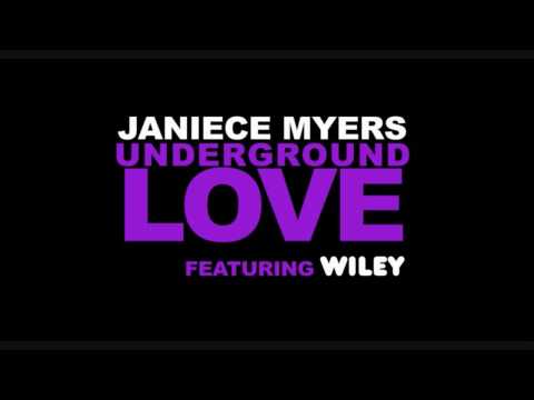 Janiece Myers Feat. Wiley - Underground Love (Rele...