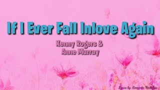 If I Ever Fall In Love Again - Kenny Rogers feat. Anne Murray  w\/ lyrics