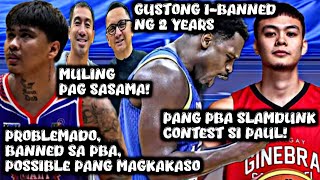 GUSTONG I-BANNED NG 2 YEARS SI BROWNLEE |PANG PBA ALL-STAR SLAMDUNK CONTEST SI PAUL GARCIA |MULING P