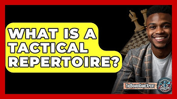 What Is A Tactical Repertoire? - The Board Game Xpert