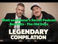 Matt and Shane’s Secret Podcast Best Bits - The Old Days - Legendary Compilation