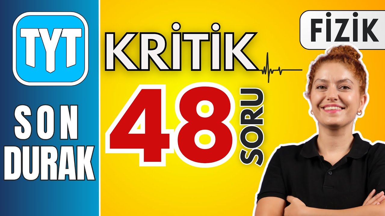 Çözmeden YKS’ye girme | 48 KRİTİK soruda Tyt fizik SON DURAK
