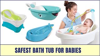 5 Best Baby Bathtubs (Safest Bath Tub For Newborn Babies)