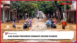 Cao Bang Province Combats Severe Floods Vietnam Today