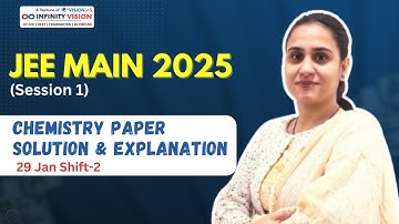 JEE Main 2025 (Session 1) | 29 Jan Shift 2 | Chemistry Paper Solution & Detailed Explanation