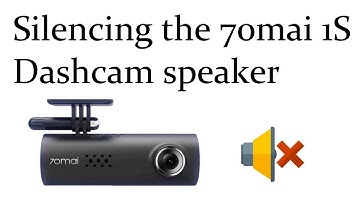 Silencing the 70mai 1s Dashcam speaker