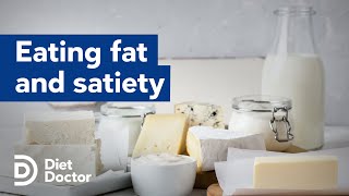 Does eating fat help with satiety? by Diet Doctor 16,618 views 1 year ago 7 minutes, 59 seconds