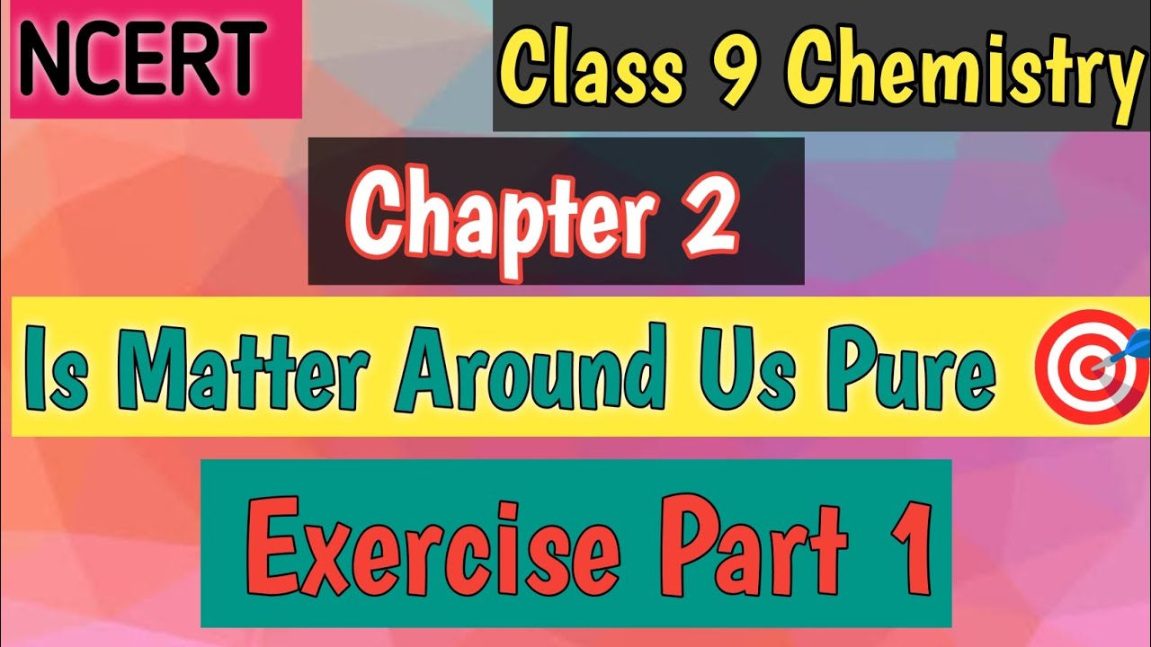 Class 9th NCERT Chemistry Chapter 2 – Is Matter Around Us Pure ...