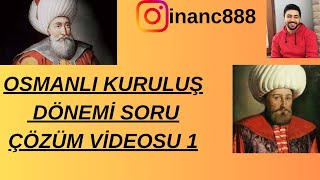 OSMANLI KURULUŞ SORU ÇÖZÜM VİDEOSU 1