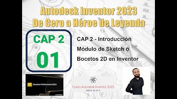 2.01 – INTRO CAP 2 - Módulo de Sketch o Bocetos 2D en Inventor