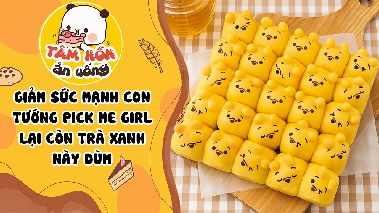 Tâm sự số 1200✨GIẢM SỨC MẠNH CON TƯỚNG PICK ME GIRL LẠI CÒN TRÀ XANH NÀY DÙM✨Tâm Hồn Ăn Uống